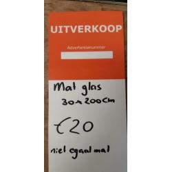 Mat glas 30 x 200 cm veiligheidsglas 8mm dik nu maar €20